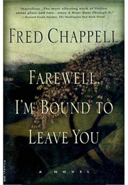 Farewell, I&#39;m Bound to Leave You (Fred Chappell)