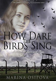 How Dare the Birds Sing (Marina Osipova)