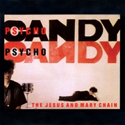 The Jesus and Mary Chain - Psychocandy (1985)