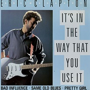 It&#39;s in the Way That Use It - Eric Clapton