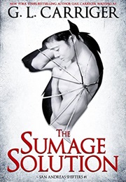 The Sumage Solution (San Andreas Shifters #1) (Gail Carriger)