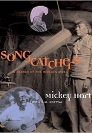 Songcatchers: In Search of the World&#39;s Music (Mickey Hart)