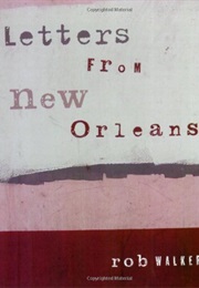 Letters From New Orleans (Rob Walker)