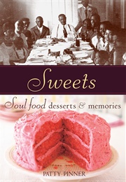 Sweets: Soul Food Desserts and Memories (Patty Pinner)