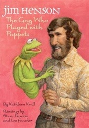 Jim Henson: The Guy Who Played With Puppets (Kathleen Krull)