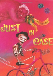 Just in Case: A Trickster Tale and Spanish Alphabet Book (Yuyi Morales)