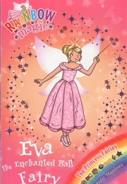 Eva the Enchanted Ball Fairy (Daisy Meadows)