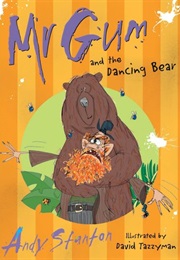 Mr Gum and the Dancing Bear (Andy Stanton)