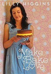 Make, Bake, Love (Lilly Higgins)