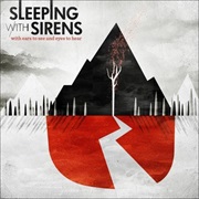 Sleeping With Sirens- With Ears to See, and Eyes to Hear