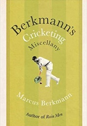 Berkmann&#39;s Cricketing Miscellany (Marcus Berkmann)