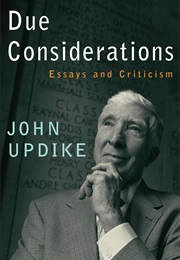 Due Considerations: Essays and Criticism (John Updike)