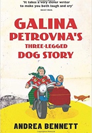 Galina Petrovna&#39;s Three Legged Dog Story (Andrea Bennett)