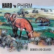 Horses and Grasses - Hard &#39;N&#39; Phirm