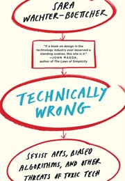 Technically Wrong (Sara Wachter-Boettcher)