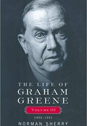 The Life of Graham Greene, Vol. 3 (Norman Sherry)