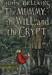 The Mummy, the Will, and the Crypt (John Bellairs)