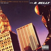 Down Low (Nobody Has to Know) - R. Kelly