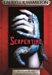 Serpentine (Anita Blake, Vampire Hunter #26) (Laurell K. Hamilton)