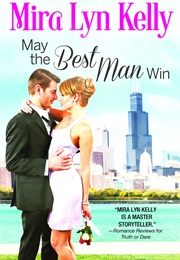 May the Best Man Win (Mira Lyn Kelly)