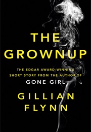 The Grown-Up (Gillian Flynn)