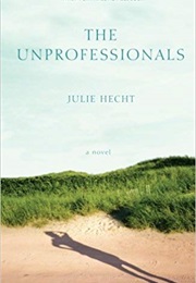 The Unprofessionals (Julie Hecht)