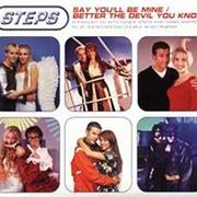 Steps - Say You&#39;ll Be Mine / Better the Devil You Know