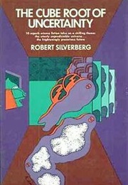 The Cube Root of Uncertainty (Robert Silverberg)