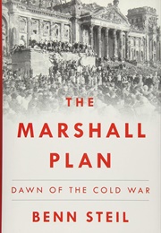 The Marshall Plan: Dawn of the Cold War (Benn Steil)