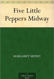 Five Little Peppers Midway (Margaret Sidney)