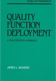 Quality Function Deployment (James L. Brossert)