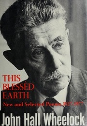 This Blessed Earth (John Hall Wheelock)