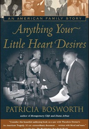 Anything Your Little Heart Desires (Patricia Bosworth)