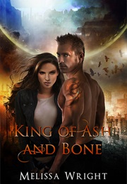 King of Ash and Bone (Melissa Wright)