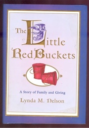 The Little Red Buckets: A Story of Family and Giving (Lynda M. Nelson)