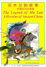 Legend of Mulan a Heroine of Ancient China (Wei Jiang)