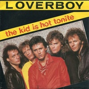 The Kid Is Hot Tonight - Loverboy