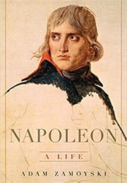 Napoleon: A Life (Adam Zamoyski)