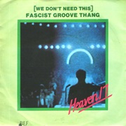 Heaven 17 - (We Don&#39;t Need This) Fascist Groove Thang