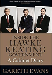 Inside the Hawke-Keating Government: A Cabinet Diary (Gareth Evans)