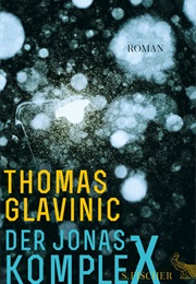 Der Jonas Komplex (Thomas Glavinic)