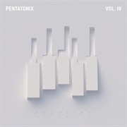 Pentatonix - PTX Vol. IV: Classics