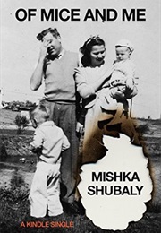 Of Mice and Me (Mishka Shubaly)