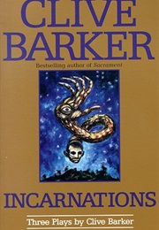 Incarnations: Three Plays (Clive Barker)