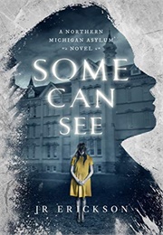 Some Can See (J. R. Erickson)