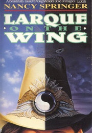 Larque on the Wing (Nancy Springer)