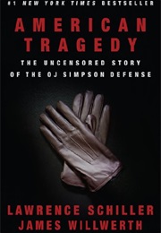 American Tragedy: The Uncensored Story of the Simpson Defense (Lawrence Schiller)