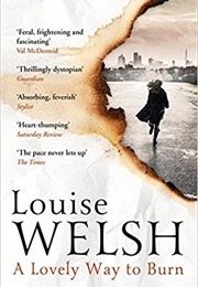 A Lovely Way to Burn (Louise Welsh)