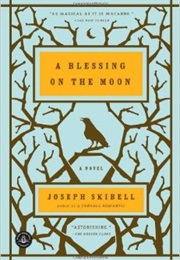 A Blessing on the Moon (Joseph Skibell)