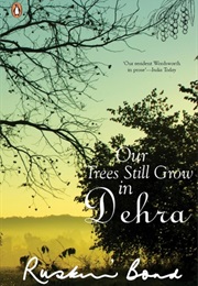 Our Trees Still Grow in Dehra (Ruskin Bond)